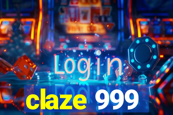 claze 999